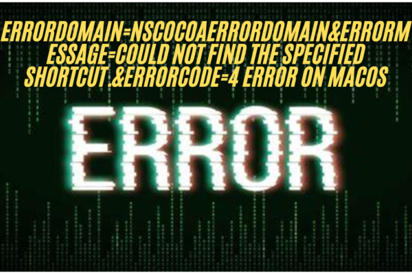 Errordomain=nscocoaerrordomain&errormessage=could not find the specified shortcut.&errorcode=4 Error on macOS solution