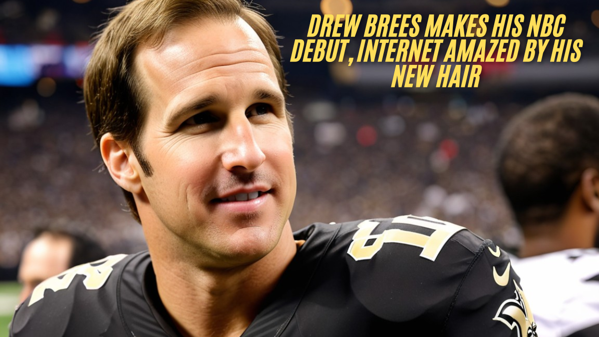 Drew brees makes his nbc debut, internet amazed by his new hair latest guide 2025