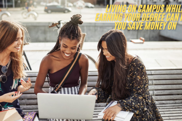 living on campus while earning your degree can help you save money on latest guide 2025