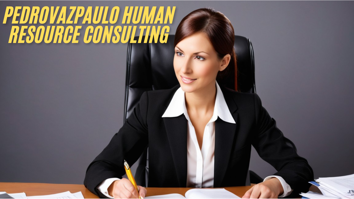 Pedrovazpaulo Human Resource Consulting Optimizing Talent and Strategy in 2025