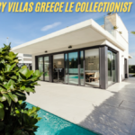 Discover the Charm of Luxury Villas Greece Le Collectionist latest guide 2025